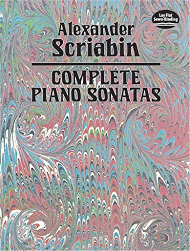 Alexander Scriabin Complete Piano Sonatas (Dover Classical Piano Music) von Dover Publications